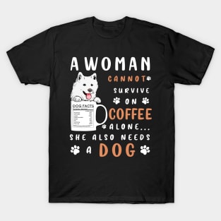 A woman cannot survive on coffee alone T-Shirt